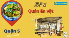  Top 15 quán ăn vặt quận 5 ngon nổi tiếng giá rẻ bình dân nhất nên thử 