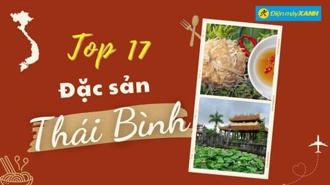 Top 17 món ăn đặc sản Thái Bình, mua làm quà nổi tiếng bạn nên thử một lần