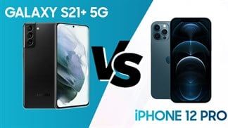 So sánh Galaxy S21+ 5G Vs. iPhone 12 Pro: Cuộc đối đầu giữa siêu phẩm 'Plus' và 'Pro' - Cái tên nào sẽ chiến thắng?