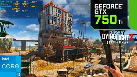 Không thể tin nổi, card 8 năm tuổi GTX 750 Ti vẫn chơi được Dying Light 2