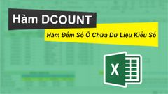  Cách sử dụng hàm DCOUNT đếm dữ liệu với điều kiện cho trước trong Excel chi tiết, có ví dụ dễ hiểu 