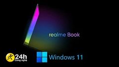  Realme xác nhận Realme Book sắp ra mắt sẽ là một trong những mẫu laptop đầu tiên cài sẵn Windows 11? 