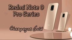  Xiaomi ra mắt Redmi Note 9 Pro và Redmi Note 9 Pro Max phiên bản Champagne Gold nổi bật, giá không đổi 