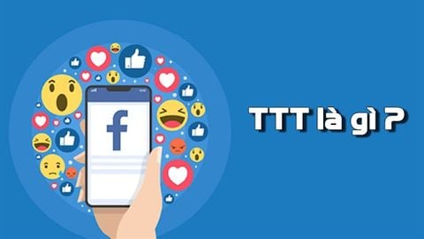 TTT là gì? TTT trên Facebook có nghĩa là gì?