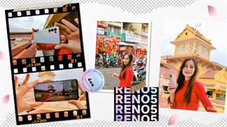 Trải nghiệm Xuân đa sắc cùng OPPO Reno5: Từ Đà Lạt đến Sài Gòn