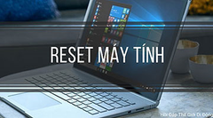  4 cách reset máy tính Windows về trạng thái ban đầu đơn giản, hiệu quả 