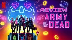  Review phim Army of the Dead | Sự trỗi dậy của Zombie đáng mong đợi nhất 2021 