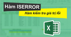  Cách sử dụng hàm ISERROR kiểm tra giá trị lỗi trong Excel chi tiết 