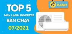  Top 5 máy lạnh Inverter tiết kiệm điện bán chạy nhất tháng 7/2021 tại Trung Tâm Bảo Hành 