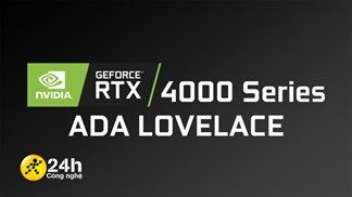 NVIDIA dự kiến ra mắt GPU GeForce RTX 40 series tên mã Ada Lovelace vào năm 2022, hứa hẹn mang lại hiệu năng cực khủng
