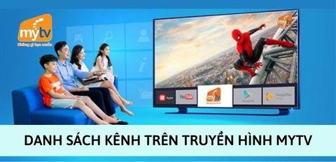 Danh sách kênh truyền hình MyTV mới, đầy đủ nhất | Cập nhật năm 2021