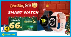  Noel sale chất - SmartWatch giảm SỐC đến 66%, giá hấp dẫn cuối năm. Mua ngay kẻo lỡ! 