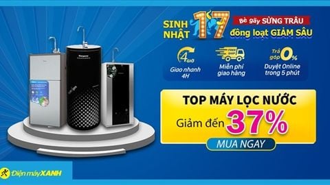 Sale sinh nhật 17 tuổi, máy lọc nước giảm đến 37%, giao hàng cực nhanh, miễn phí lắp đặt