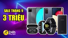  Có 3 triệu nên mua gì trong chương trình sale tháng 9? Những gợi ý cực tốt cho bạn từ smartphone đến thiết bị học online 