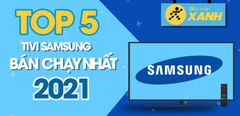  Top 5 tivi Samsung bán chạy nhất năm 2021 tại Trung Tâm Bảo Hành 