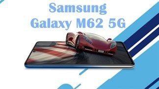 Galaxy M62 với pin khủng 7.000mAh, chip Exynos 9825 sắp ra mắt thêm phiên bản 5G, hứa hẹn cho tốc độ internet cực nhanh