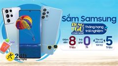  Sale to tháng 5: Hàng loạt smartphone Samsung tiếp tục khuyến mãi lên đến tiền triệu, xem xong đảm bảo thích mê 