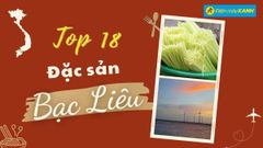  Top 18 món ăn đặc sản Bạc Liêu ngon nổi tiếng kèm địa chỉ ăn hấp dẫn 