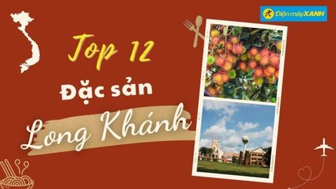 Top 12 món ăn đặc sản Long Khánh, mua làm quà nổi tiếng thơm ngon