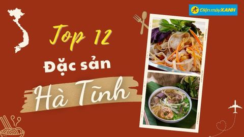 Top 12 món ăn đặc sản Hà Tĩnh nổi tiếng ăn một lần là vấn vương
