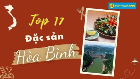 Top 17 món ăn đặc sản Hòa Bình nổi tiếng, kèm địa chỉ đảm bảo ăn là ghiền