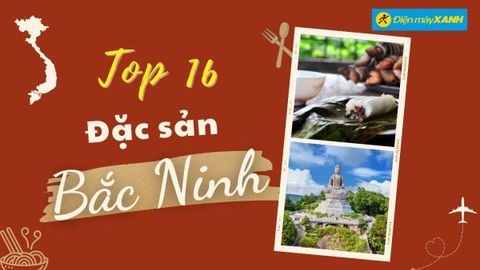 Top 16 món ăn đặc sản Bắc Ninh nổi tiếng nhất định phải thưởng thức