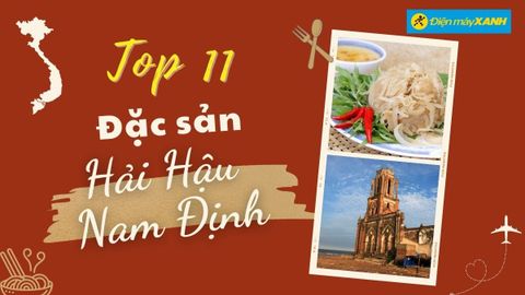 Top 11 món ăn đặc sản Hải Hậu Nam Định, mua làm quà thơm ngon khó cưỡng