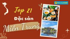  Top 21 món ăn đặc sản miền Trung nổi tiếng ăn một lần là nhớ cả đời 