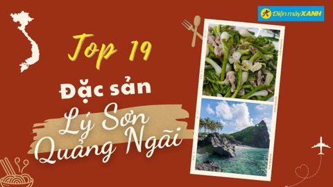 Top 19 món ăn đặc sản Lý Sơn Quảng Ngãi, mua làm quà nổi tiếng phải thử qua