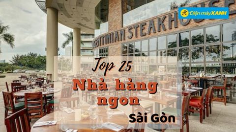 Top 25 nhà hàng ngon ở Sài Gòn chất lượng nổi tiếng nhất nên thử