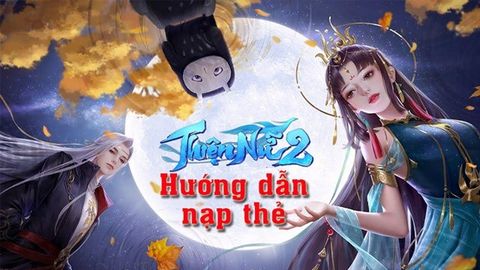 Hướng dẫn nạp thẻ Thiện Nữ 2 - 4th Anniversary đơn giản, an toàn