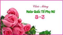  Ngày 8/3 là ngày gì? Nguồn gốc, ý nghĩa ngày Quốc tế Phụ nữ 8/3 