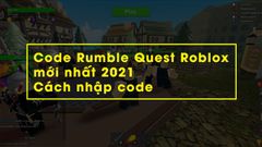  Code Rumble Quest Roblox mới nhất 2021 | Cách nhập code 