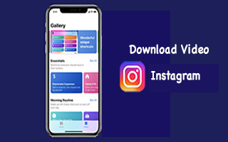 Cách download video trên Instagram bằng Siri Shortcut