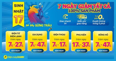 Sinh nhật 17 bẻ gãy sừng trâu - 7 ngày giảm sâu 100% sản phẩm