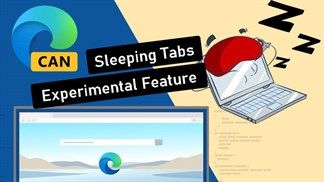 Cách bật tính năng mới “Sleeping Tabs” đã có mặt trên Microsoft Edge 87 (Canary)