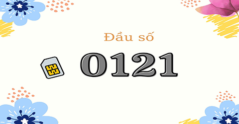 Đầu số 0121 là mạng gì? Đầu số 0121 chuyển thành đầu số nào?