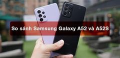  So Sánh Samsung Galaxy A52 Và Galaxy A52s - Có Đáng Để Nâng Cấp? 