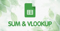  [Video] Cách kết hợp hàm SUM và hàm VLOOKUP trong Google Sheet dễ dàng 