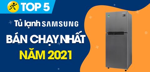 Top 5 tủ lạnh Samsung bán chạy nhất năm 2021 tại Điện máy XANH
