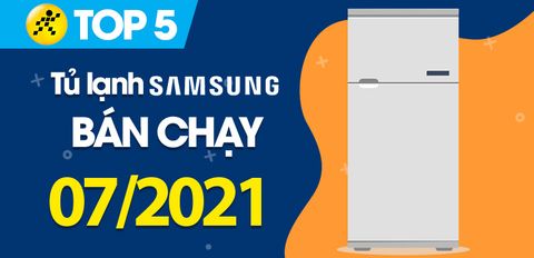 Top 5 Tủ lạnh Samsung bán chạy nhất tháng 7/2021 tại Trung Tâm Bảo Hành