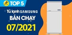  Top 5 Tủ lạnh Samsung bán chạy nhất tháng 7/2021 tại Trung Tâm Bảo Hành 