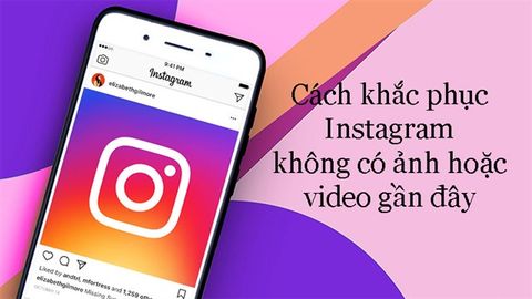 Cách khắc phục Instagram không có ảnh hoặc video gần đây