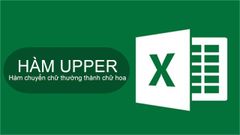  Cách sử dụng hàm UPPER trong Excel không lỗi font chi tiết có ví dụ minh họa dễ hiểu 
