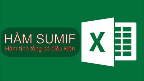 Cách sử dụng hàm SUMIF trong Excel tính tổng có điều kiện có ví dụ minh họa