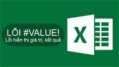  Lỗi #VALUE! trong Excel là gì? Những cách sửa lỗi #VALUE! trong Excel 