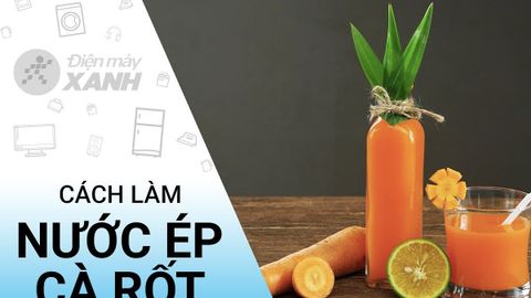 3 Cách làm nước ép cà rốt đẹp da, bổ mắt bằng máy xay sinh tố