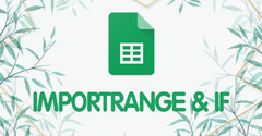  [Video] Cách kết hợp hàm IMPORTRANGE với IF trong Google Sheet dễ dàng 