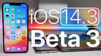Cách cập nhật iOS 14.3 Beta 3 để tăng sự ổn định và nhiều tính năng mới