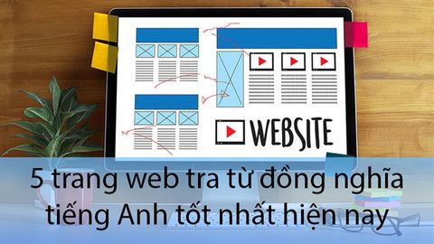 5 trang web tra từ đồng nghĩa tiếng Anh tốt nhất hiện nay